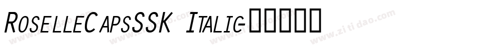RoselleCapsSSK Italic字体转换